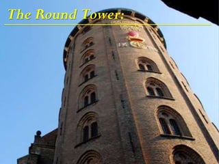 The Round Tower:
 