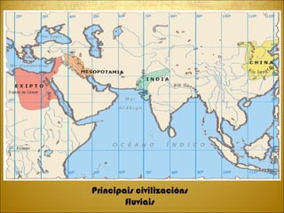 Principais civilizacións fluviais 