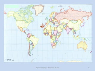 Renascimento e Reforma, 8º ano 
8  