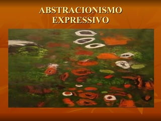 ABSTRACIONISMO EXPRESSIVO 