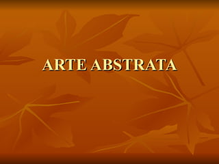 ARTE ABSTRATA 
