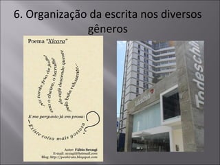 6. Organização da escrita nos diversos
gêneros
 