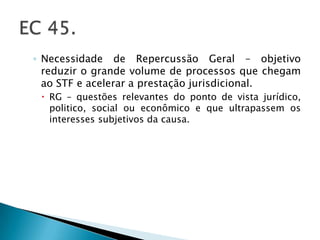 No normal das circunstâncias, não haverá discussão de matéria constitucional em recurso especial, cujo objeto como visto, cinge-se a questões infraconstitucionais. A menos que a questão constitucional tenha surgido posteriormente ao julgamento pelo tribunal de origem.