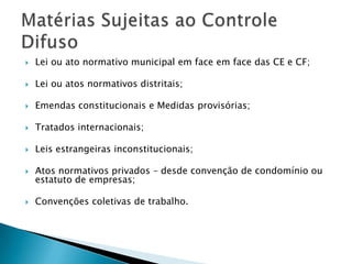 Efeitos da decisão no controle difuso para as partes: Transitada em julgado a decisão, isto é, não sendo mais impugnável por via de recurso, reveste-se ela da autoridade da coisa julgada. Sua eficácia subjetiva, no entanto, é limitada às partes do processo, sem afetar terceiros (CPC, art. 472). 