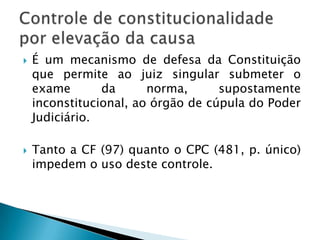 Eficácia temporal da decisão no controle difuso: Aplicando-se a teoria da inconstitucionalidade como nulidade ao controle incidental e difuso, parece fora de dúvida que o juiz, ao decidir a lide, após reconhecer determinada norma como inconstitucional, deve dar a esta conclusão eficácia retroativa, ex tunc. Efeitos e eficácia da Decisão. 