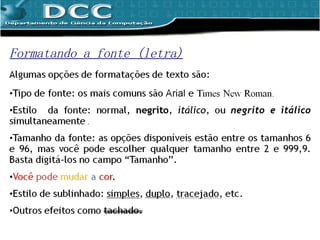 Formatando a fonte (letra) 