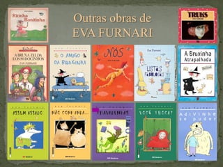 Outras obras de
EVA FURNARI

 