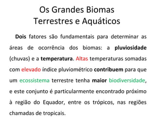 Os grandes biomas terrestres e aquáticos | PPT