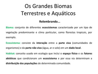 Os grandes biomas terrestres e aquáticos | PPT