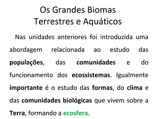 Os grandes biomas terrestres e aquáticos | PPT
