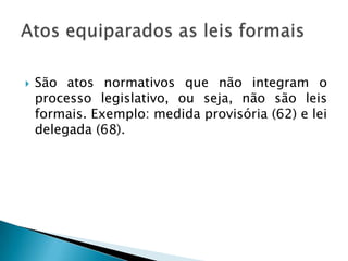 “ninguém será obrigado a fazer ou deixar de fazer alguma coisa senão em virtude de lei”. Art. 5 II