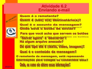 Atividade 6.2
           Enviando e-mail




2/6/2010
 