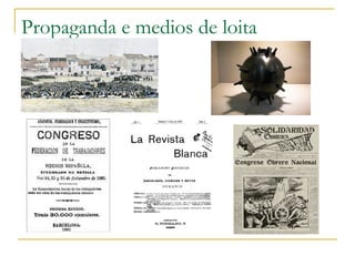 Propaganda e medios de loita
 