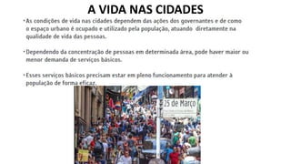 A VIDA NAS CIDADES
 