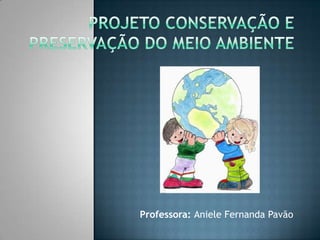 Professora: Aniele Fernanda Pavão
 