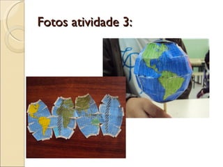 Fotos atividade 3:
 