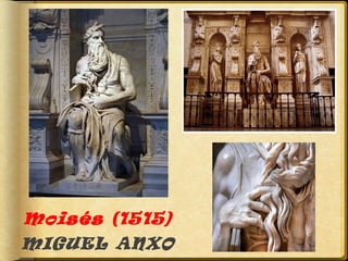 Moisés (1515)
MIGUEL ANXO

 