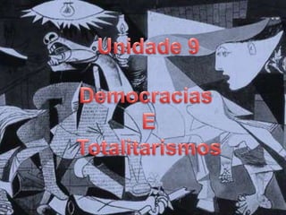 Unidade 9 Democracias  E Totalitarismos 