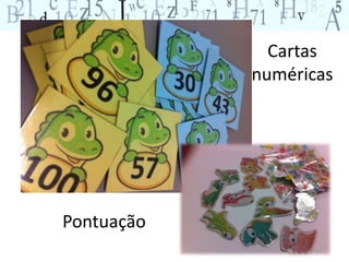 Cartas 
numéricas 
Pontuação 
 