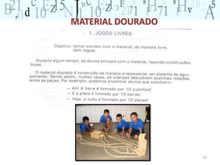 47 
MATERIAL DOURADO 
 