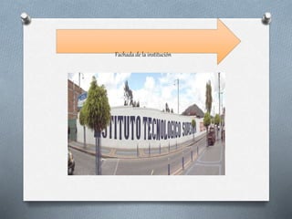 Fachada de la institución