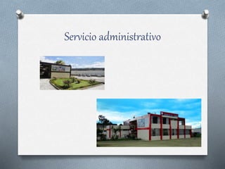Servicio administrativo