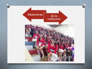 Bastoneras de la
institución