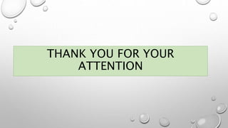 THANK YOU FOR YOUR
ATTENTION
 