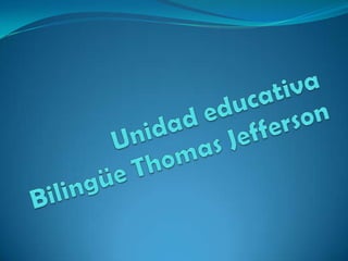 Unidad educativa Bilingüe Thomas Jefferson 