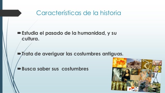 Que es la historia y sus característica