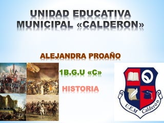 ALEJANDRA PROAÑO 
1B.G.U «C» 
HISTORIA 
 