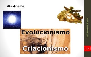 Prof.CássioResendedeMorais
13
Atualmente
 