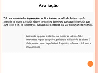 Avaliação
 
