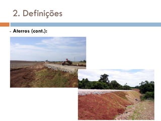 2. Definições
- Aterros (cont.):
 