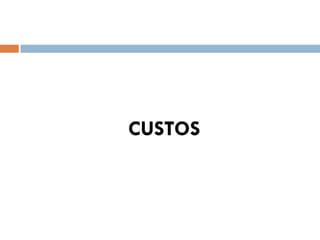 CUSTOS
 