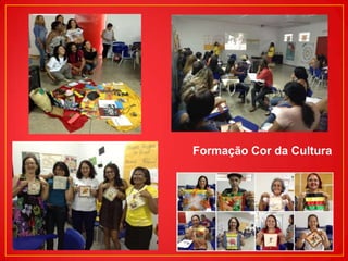Formação Cor da Cultura

 