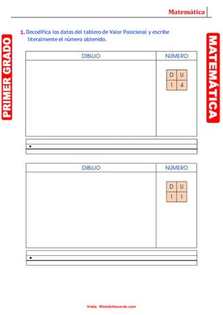 Matemática
Visita: Webdeldocente.com
1. Decodifica los datos del tablero de Valor Posicional y escribe
literalmente el número obtenido.
 
