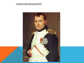 NAPOLEÓN BONAPARTE
 