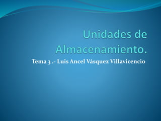 Tema 3 .- Luis Ancel Vásquez Villavicencio
 