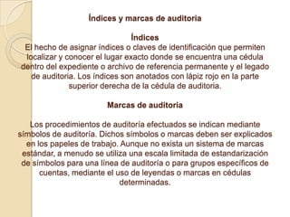LOS PAPELES DE TRABAJOCONCEPTODocumentos preparados por un auditor que le permiten tener informaciones y pruebas de la aud...