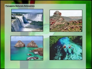 Paisagens Naturais RelevantesPaisagens Naturais Relevantes
 