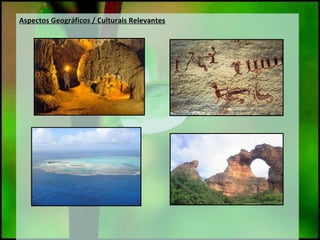 Aspectos Geográficos / Culturais RelevantesAspectos Geográficos / Culturais Relevantes
 