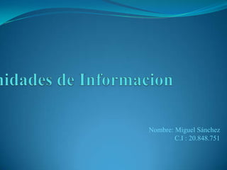 Nombre: Miguel Sánchez
        C.I : 20.848.751
 