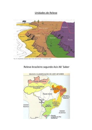 Unidades de Relevo




Relevo brasileiro segundo Aziz Ab’ Saber
 