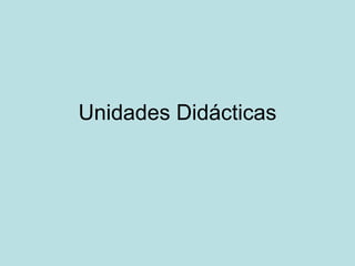 Unidades Didácticas 