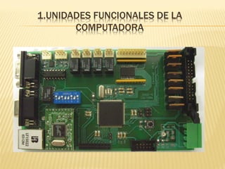 Unidades funcionales de la computadora | PDF
