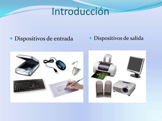 Dispositivos de entradaIntroducciónDispositivos de salidaCPUMemoria ROMIntroducción