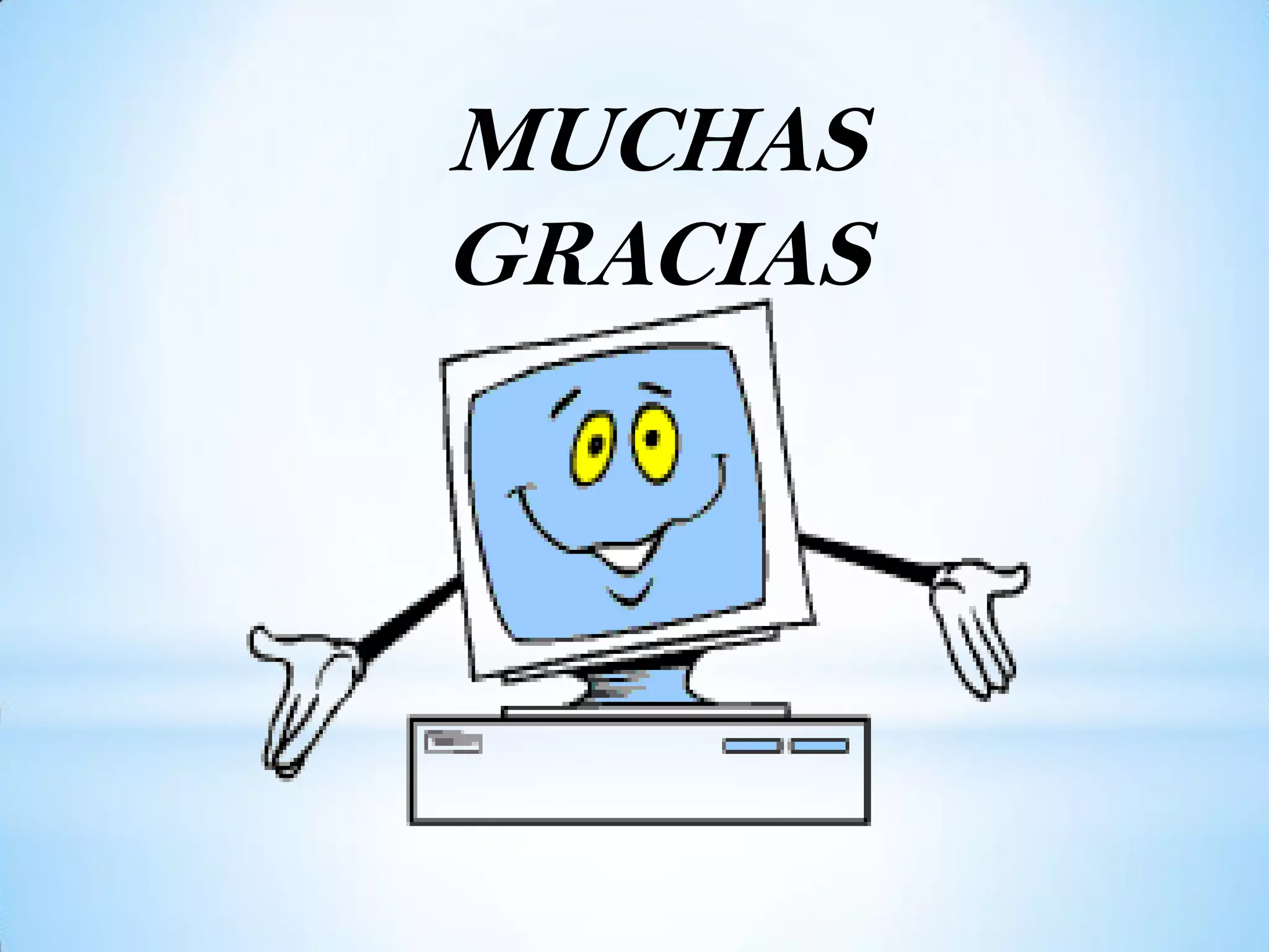 MUCHAS
GRACIAS
 