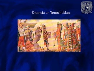 Estancia en Tenochtitlan
 