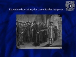 Expulsión de jesuitas y las comunidades indígenas
 